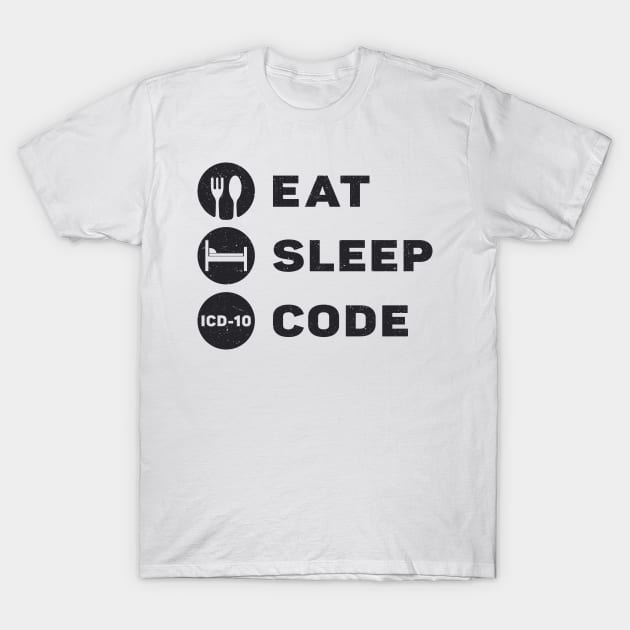 Medical Coder Eat Sleep Code ICD Coding Programmer T-Shirt by T-Shirt.CONCEPTS